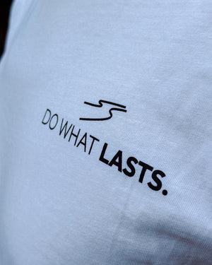 Do What Lasts Long Sleeve White Tee