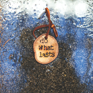 Do What Lasts Wooden Keychain