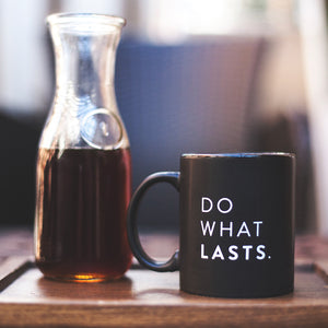 Do What Lasts Mug